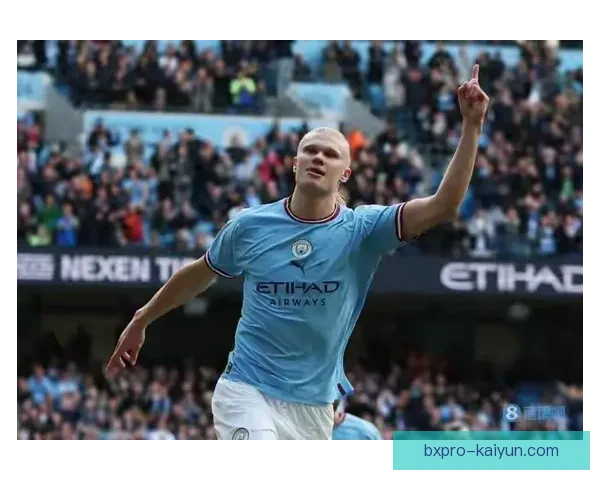哈兰德2023年助曼城加冕三冠王，个人表现稳健